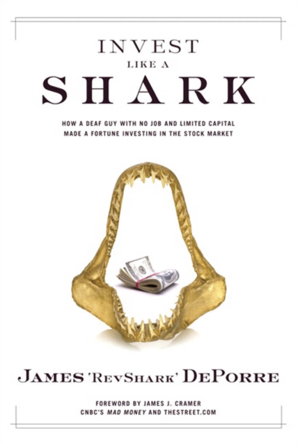 Invest Like a Shark : How a Deaf Guy with No Job and Limited Capital Made a Fortune Investing in the Stock Market, PDF eBook