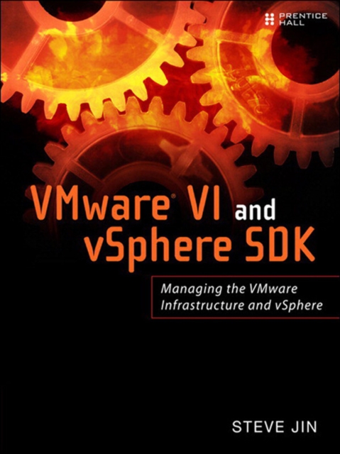 VMware VI and vSphere SDK : Managing the VMware Infrastructure and vSphere, EPUB eBook