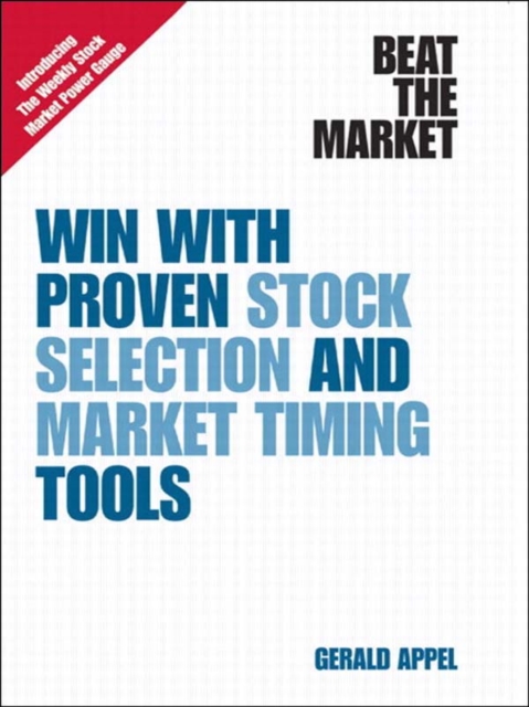 Beat the Market : Win with Proven Stock Selection and Market Timing Tools, EPUB eBook