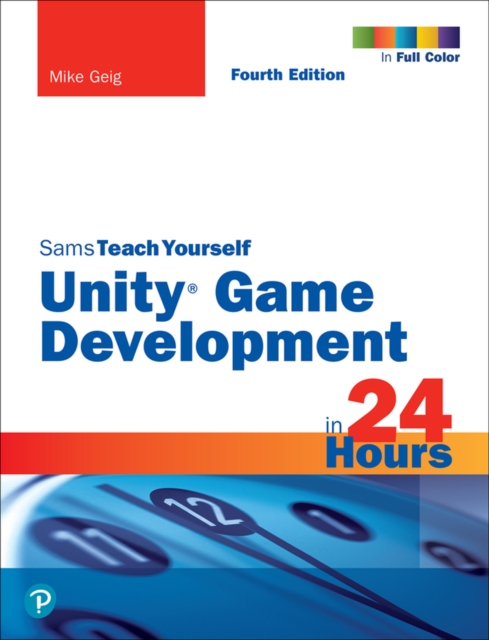 Unity Game Development in 24 Hours, Sams Teach Yourself, EPUB eBook