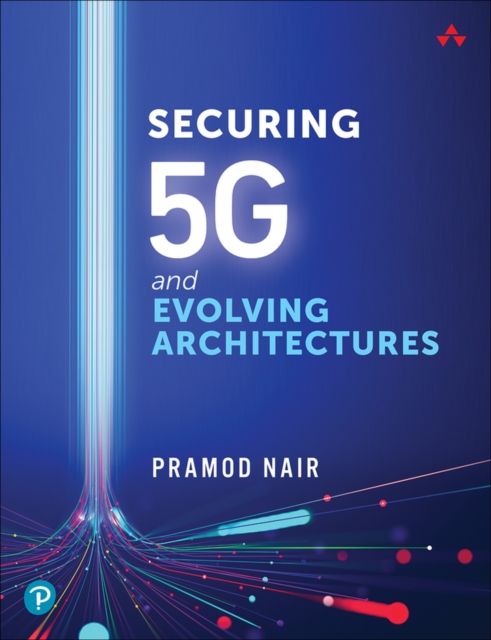 Securing 5G and Evolving Architectures, Paperback / softback Book