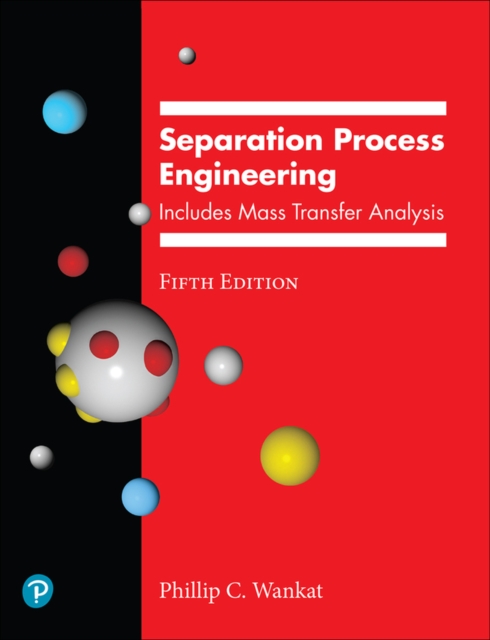 Separation Process Engineering : Includes Mass Transfer Analysis, Paperback / softback Book