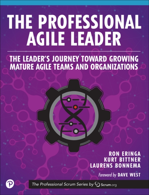 The Professional Agile Leader : The Leader's Journey Toward Growing Mature Agile Teams and Organizations, PDF eBook