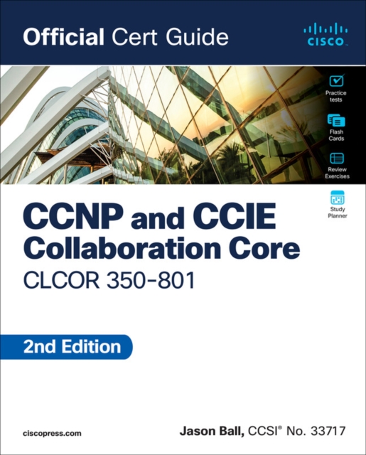 CCNP and CCIE Collaboration Core CLCOR 350-801 Official Cert Guide, Paperback / softback Book