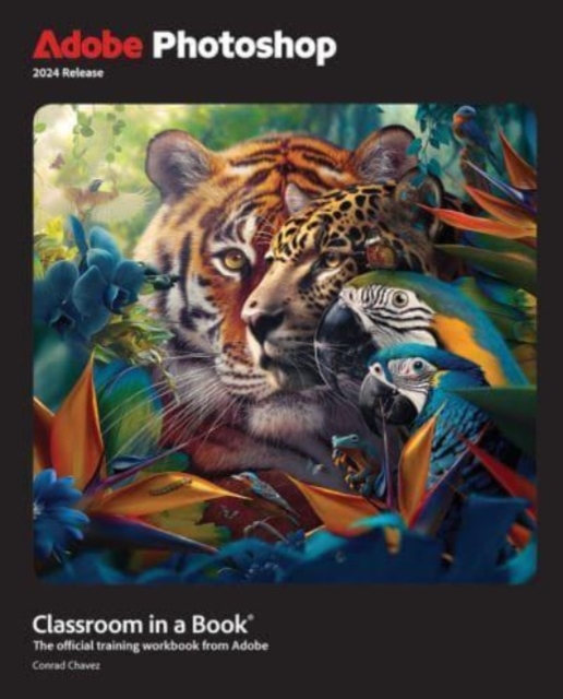 Adobe Photoshop Classroom in a Book 2024 Release, Paperback / softback Book