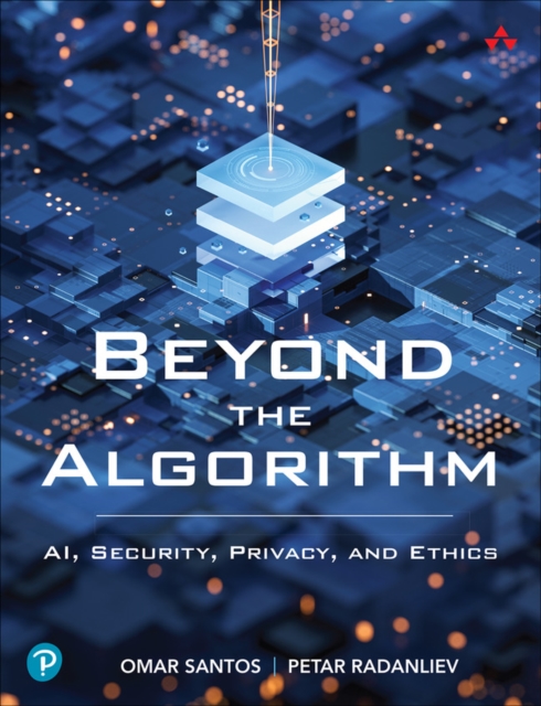 Beyond the Algorithm : AI, Security, Privacy, and Ethics, PDF eBook