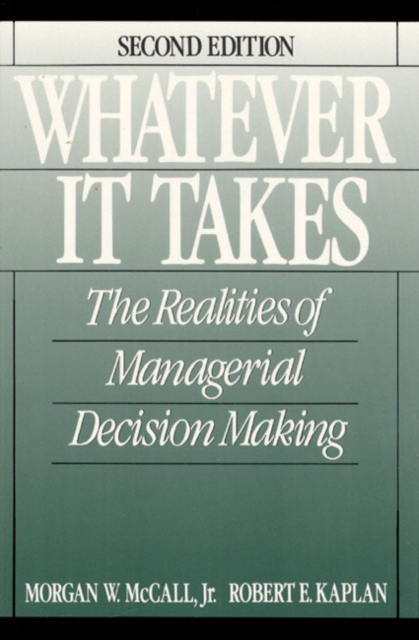 Whatever it Takes : The Realities of Managerial Decision Making, Paperback / softback Book