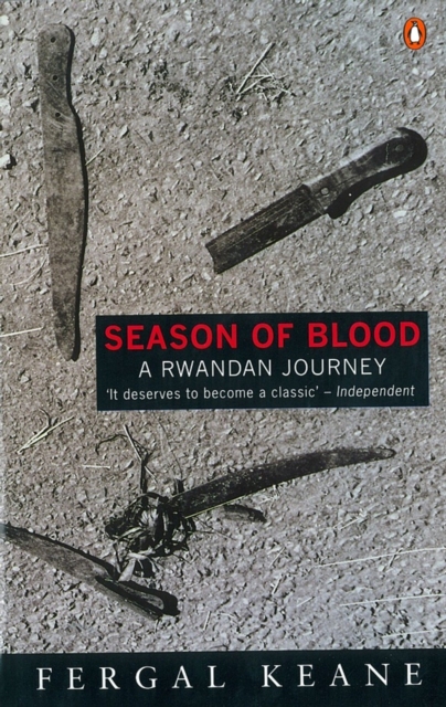 Season of Blood : A Rwandan Journey, Paperback / softback Book