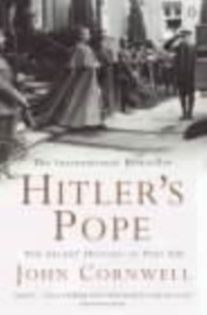 Hitler's Pope : The Secret History of Pius XII, Paperback / softback Book