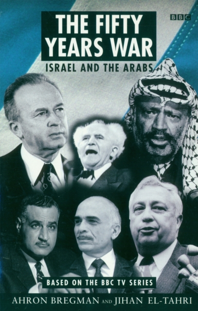 The Fifty Years War : Israel and the Arabs, Paperback / softback Book