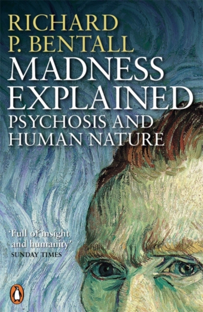 Madness Explained : Psychosis and Human Nature, Paperback / softback Book