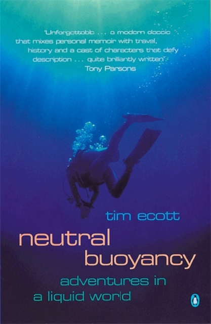 Neutral Buoyancy : Adventures in a Liquid World, Paperback / softback Book