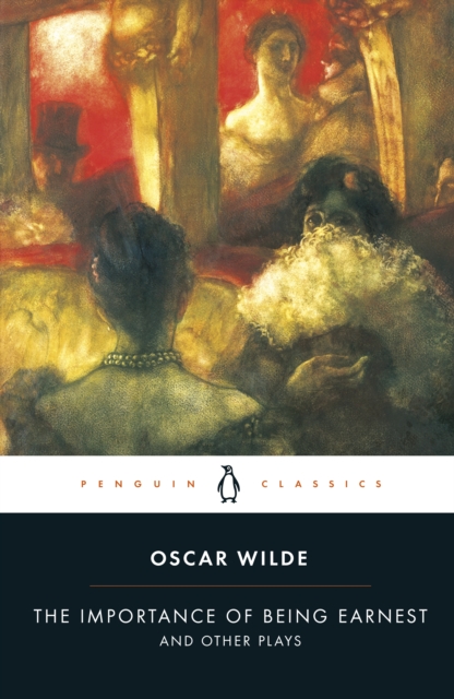 The Importance of Being Earnest and Other Plays, Paperback / softback Book