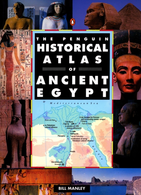 The Penguin Historical Atlas of Ancient Egypt, Paperback / softback Book