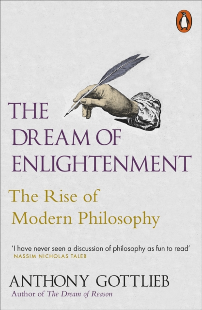 The Dream of Enlightenment : The Rise of Modern Philosophy, Paperback / softback Book