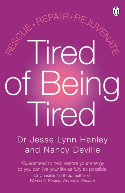 Tired of Being Tired : Understand the power of sleep and feel energised with this step-by-step guide, Paperback / softback Book
