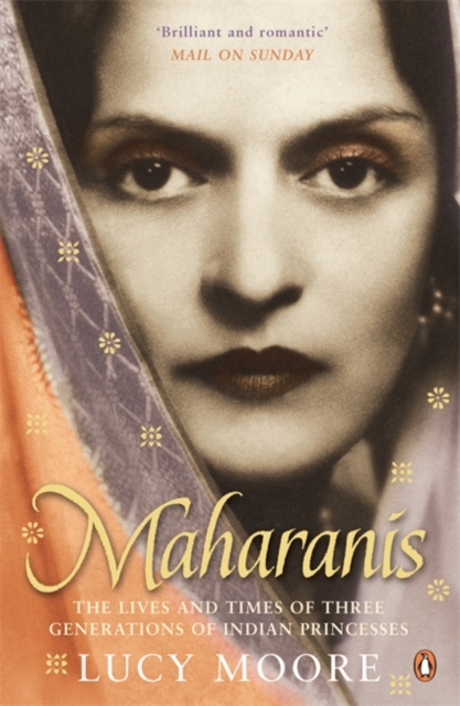 Maharanis : The Lives and Times of Three Generations of Indian Princesses, Paperback / softback Book