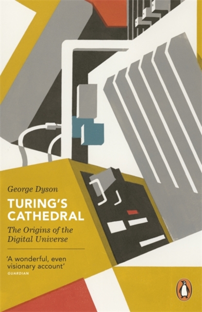 Turing's Cathedral : The Origins of the Digital Universe, Paperback / softback Book