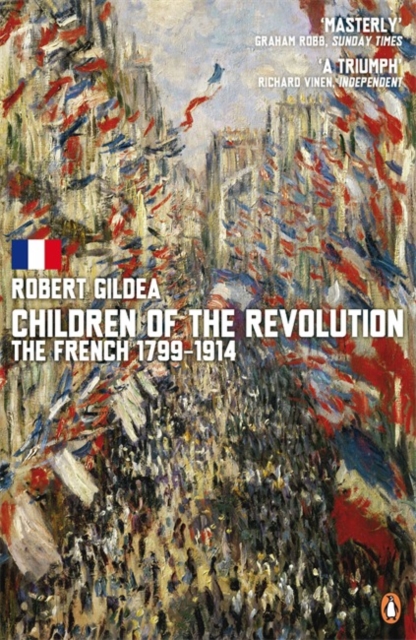 Children of the Revolution : The French, 1799-1914, Paperback / softback Book