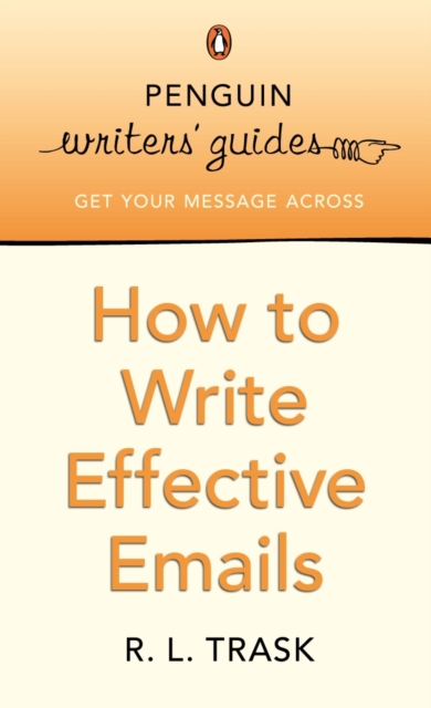 Penguin Writers' Guides: How to Write Effective Emails, Paperback / softback Book