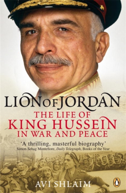 Lion of Jordan : The Life of King Hussein in War and Peace, Paperback / softback Book