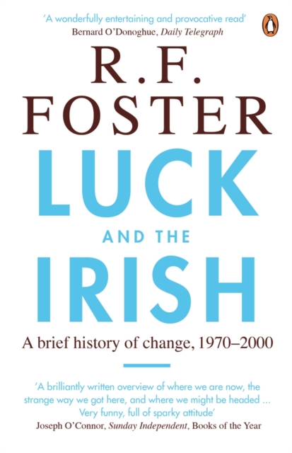 Luck and the Irish : A Brief History of Change, 1970-2000, Paperback / softback Book