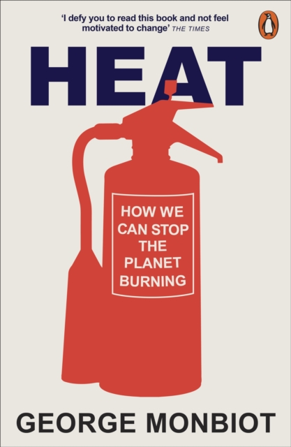 Heat : How We Can Stop the Planet Burning, Paperback / softback Book
