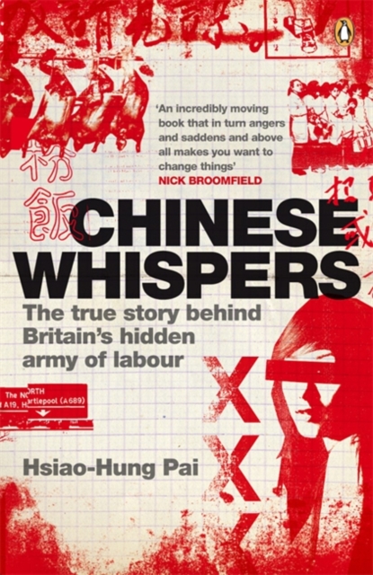 Chinese Whispers : The True Story Behind Britain's Hidden Army of Labour, Paperback / softback Book