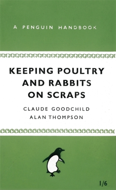 Keeping Poultry and Rabbits on Scraps : A Penguin Handbook, Paperback / softback Book