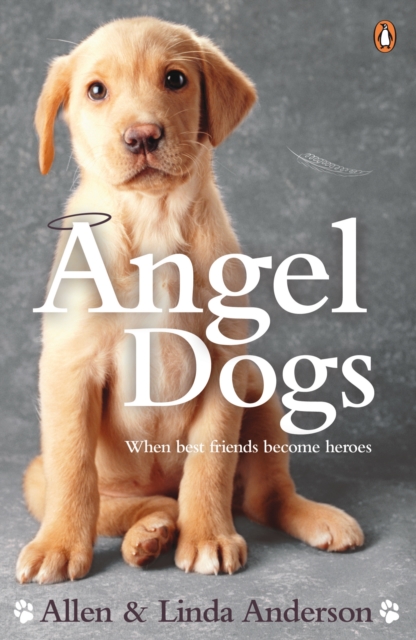Angel Dogs : When best friends become heroes, EPUB eBook