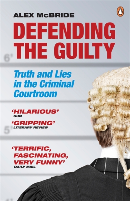 Defending the Guilty : Truth and Lies in the Criminal Courtroom, Paperback / softback Book