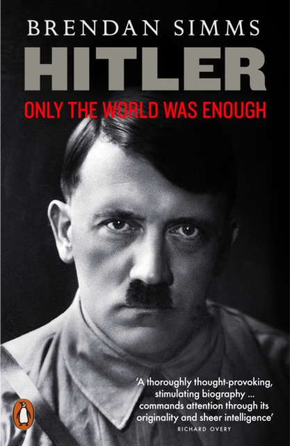 Hitler : Only the World Was Enough, Paperback / softback Book