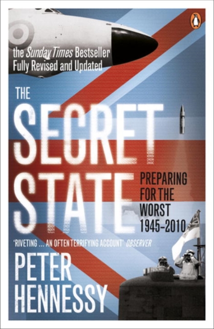 The Secret State : Preparing For The Worst 1945 - 2010, Paperback / softback Book