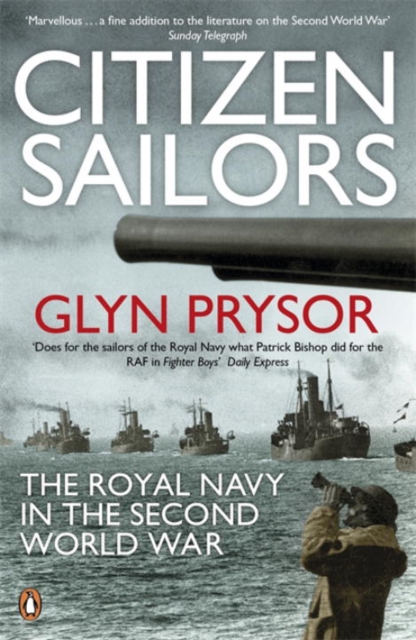 Citizen Sailors : The Royal Navy in the Second World War, Paperback / softback Book