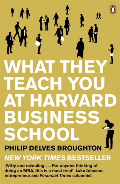 What They Teach You at Harvard Business School : The Internationally-Bestselling Business Classic, Paperback / softback Book
