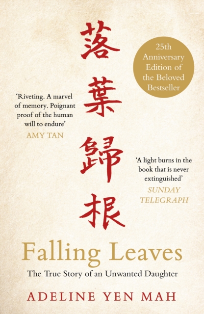 Falling Leaves Return to Their Roots : The True Story of an Unwanted Chinese Daughter, Paperback / softback Book