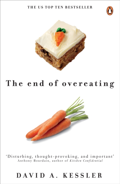 The End of Overeating : Taking control of our insatiable appetite, Paperback / softback Book