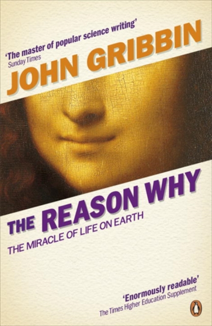 The Reason Why : The Miracle of Life on Earth, Paperback / softback Book