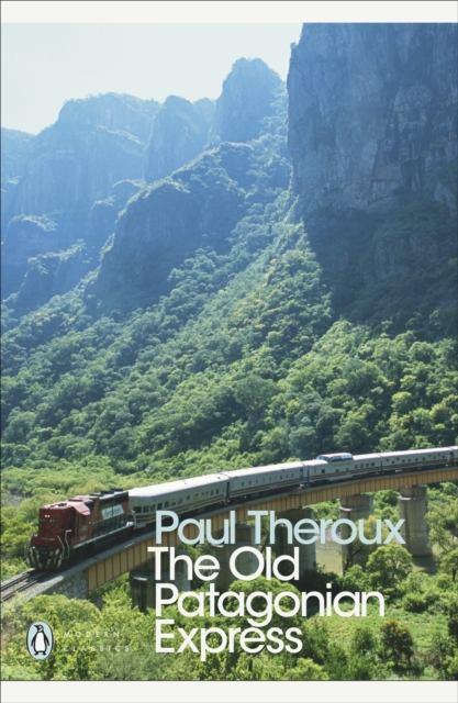 The Old Patagonian Express : By Train Through the Americas, Paperback / softback Book