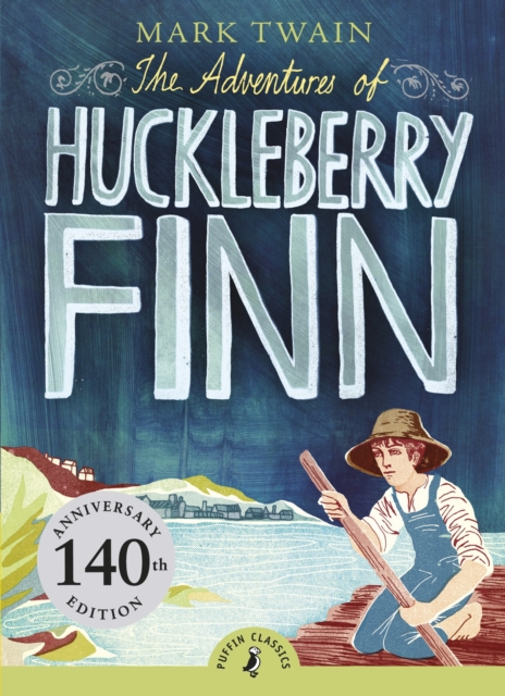 The Adventures of Huckleberry Finn : 140th Anniversary Edition, Paperback / softback Book