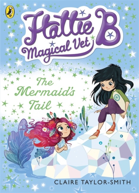 Hattie B, Magical Vet: The Mermaid's Tail (Book 4), Paperback / softback Book