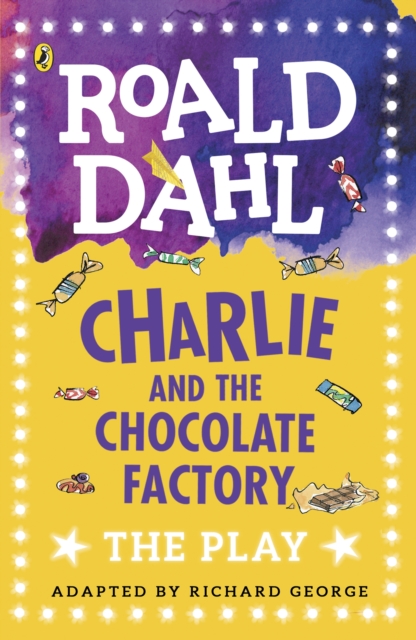 Charlie and the Chocolate Factory : The Play, Paperback / softback Book
