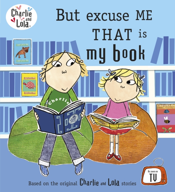 Charlie and Lola: But Excuse Me That is My Book, EPUB eBook