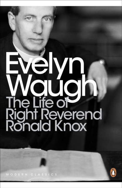 The Life of Right Reverend Ronald Knox, Paperback / softback Book