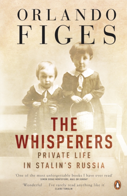 The Whisperers : Private Life in Stalin's Russia, EPUB eBook
