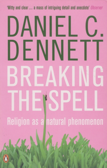 Breaking the Spell : Religion as a Natural Phenomenon, EPUB eBook