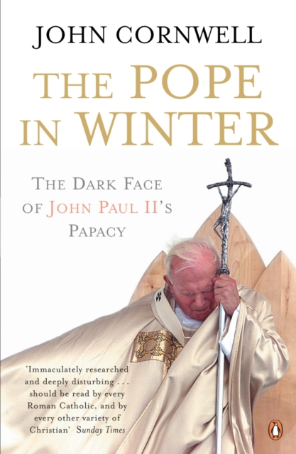 The Pope in Winter : The Dark Face of John Paul II's Papacy, EPUB eBook