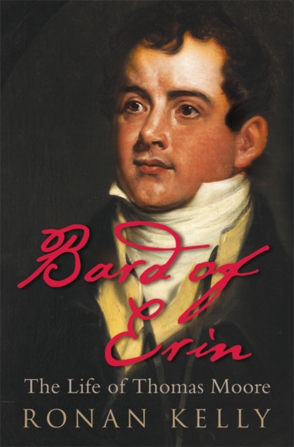 Bard of Erin : The Life of Thomas Moore, EPUB eBook