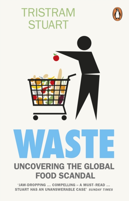 Waste : Uncovering the Global Food Scandal, EPUB eBook