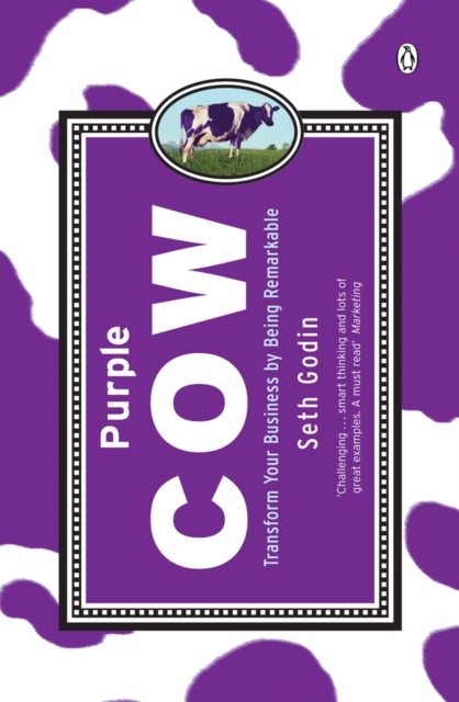 Purple Cow : Transform Your Business by Being Remarkable, EPUB eBook